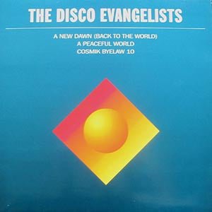 The Disco Evangelists - A New Dawn (Back To The World) / A Peaceful World / Cosmik Byelaw 10 Vinyl Vinly Record