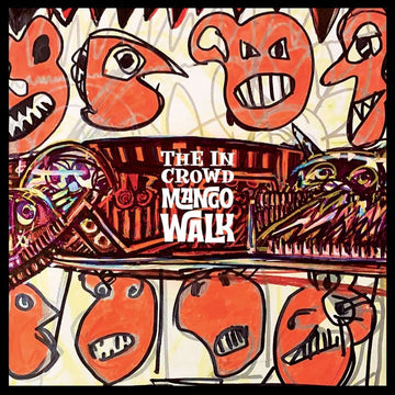 The In Crowd - Mango Walk Vinyl Vinly Record
