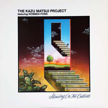 The Kazu Matsui Project Featuring Robben Ford - Standing On The Outside Vinyl Vinly Record