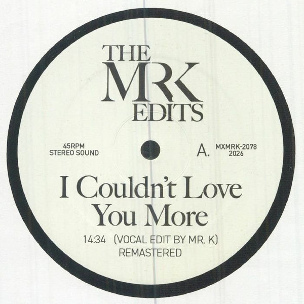 The Mr K Edits - I Couldn't Love You More (RSD 2026) Vinyl