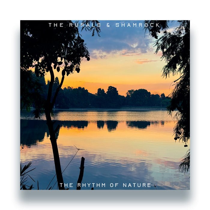 The Rurals & Shamrock - The Rhythm Of Nature Vinyl