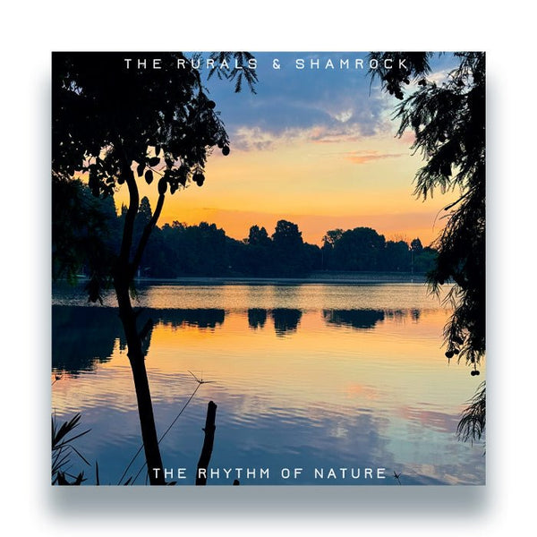 The Rurals & Shamrock - The Rhythm Of Nature Vinyl