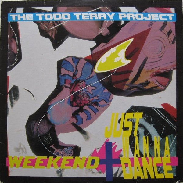 The Todd Terry Project - Weekend / Just Wanna Dance Vinyl