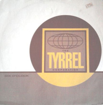 The Tyrrel Corporation - Six O'Clock Vinyl Vinly Record