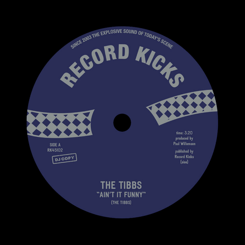 The Tibbs - Ain't It Funny / Give Me a Reason - Artists The Tibbs Genre Northern Soul Release Date 12 Jan 2024 Cat No. RK45102 Format 7" Vinyl - Record Kicks - Record Kicks - Record Kicks - Record Kicks - Vinyl Record