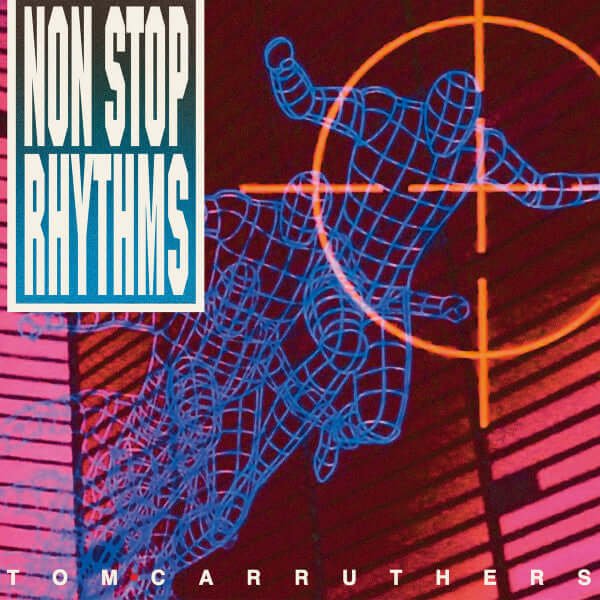 Tom Carruthers - Non Stop Rhythms Vinyl