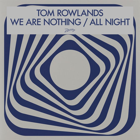Tom Rowlands - We Are Nothing / All Night Vinyl - Vinyl Record