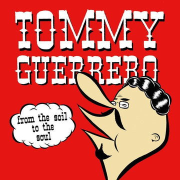 Tommy Guerrero - From The Soil To The Soul Vinyl Vinly Record