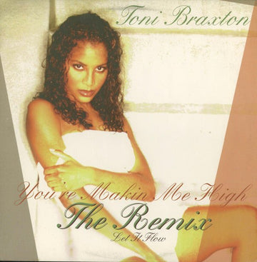 Toni Braxton - You're Makin Me High (Remix) / Let It Flow Vinyl Vinly Record