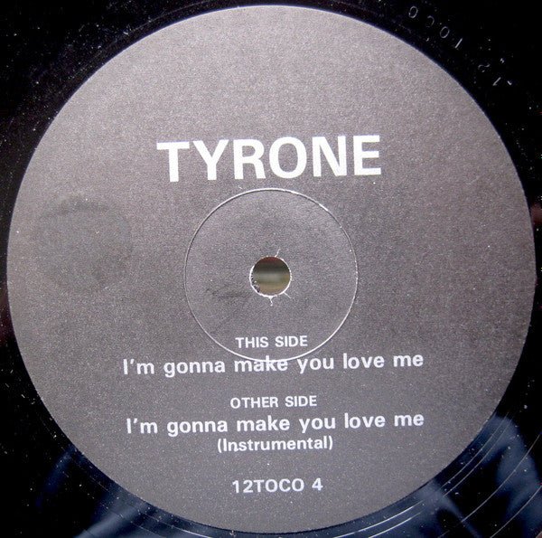Tyrone - I'm Gonna Make You Love Me Vinyl