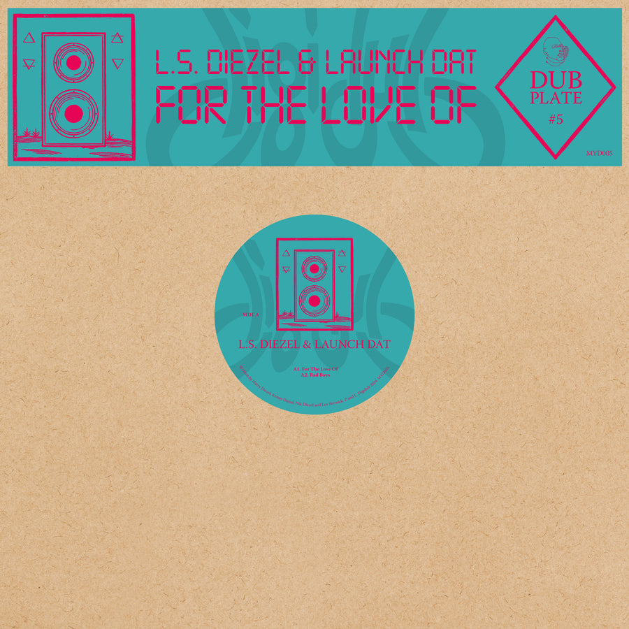 LS Diezel &amp; Launch DAT - Dubplate #5: For The Love Of