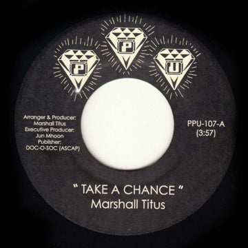 Marshall Titus - Take A Chance - Artists Marshall Titus Style Boogie, Funk Release Date 15 Mar 2024 Cat No. PPU-107 Format 7