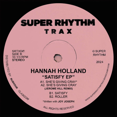 Hannah Holland ft. Joy Joseph - Satisfy EP (Ltd. 100 Copies) - Artists Hannah Holland ft. Joy Joseph Style House, Acid, Techno Release Date 22 Mar 2024 Cat No. SRTX041 Format 12" Vinyl, Ltd. 100 Copies - Super Rhythm Trax - Super Rhythm Trax - Super Rhyth - Vinyl Record