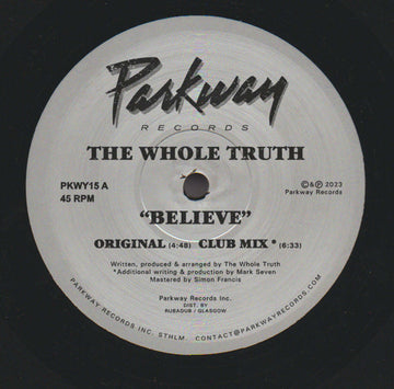The Whole Truth - Believe - Artists The Whole Truth Style Disco, Boogie Release Date 29 Feb 2024 Cat No. PKWY15 Format 12