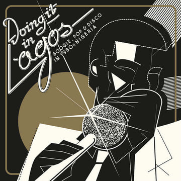 Various - Doing It In Lagos (Boogie, Pop & Disco In 1980s Nigeria) Vinyl Vinly Record