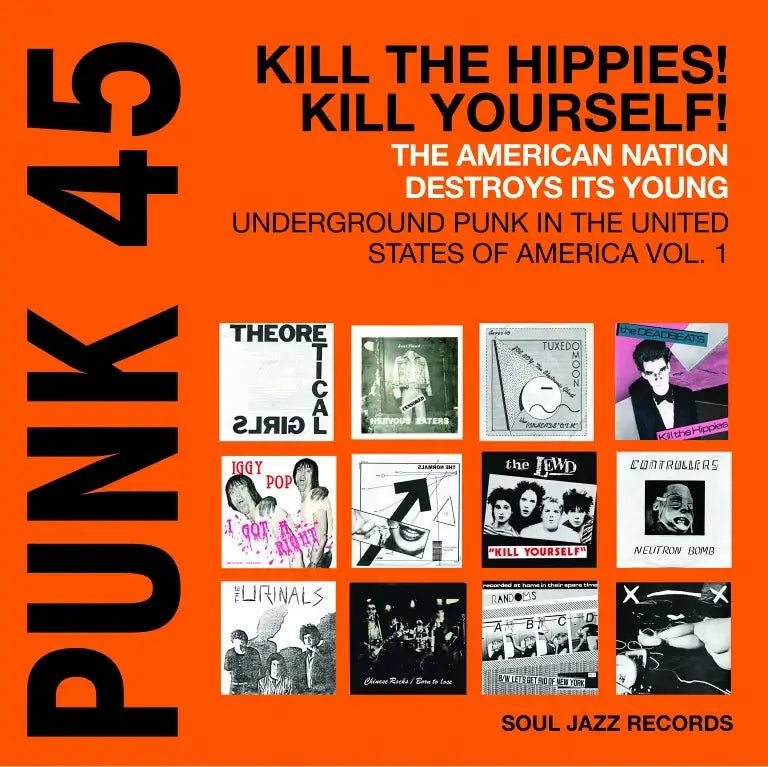 Various - Punk 45: Kill The Hippies! Kill Yourself! The American Nation Destroys Its Young (Underground Punk In The United States Of America, 1973 - 1980 Vol. 1) Vinyl