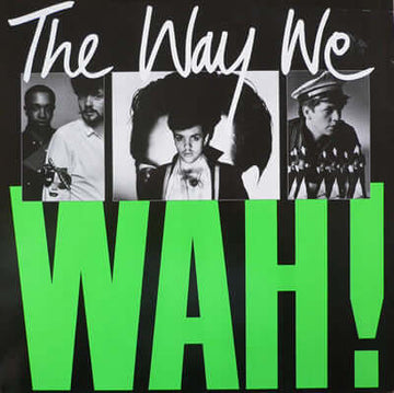 Wah! - The Way We Wah! Vinyl Vinly Record