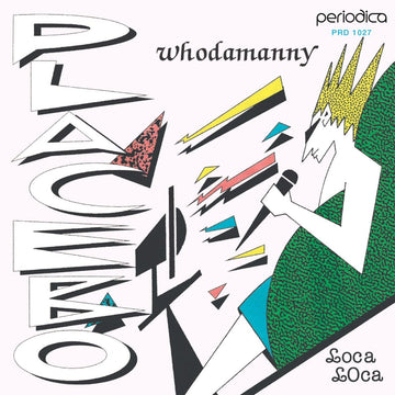 Whodamanny - Placebo / Loca Loca Vinyl Vinly Record