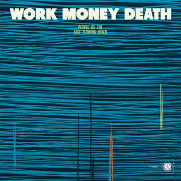 Work Money Death - People of the Fast Flowing River Vinyl Vinly Record