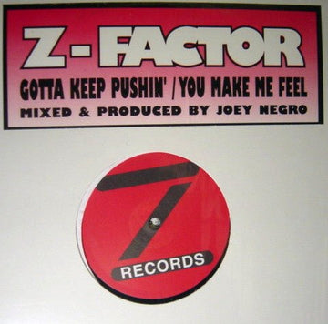 Z Factor - Gotta Keep Pushin' / You Make Me Feel Vinyl Vinly Record
