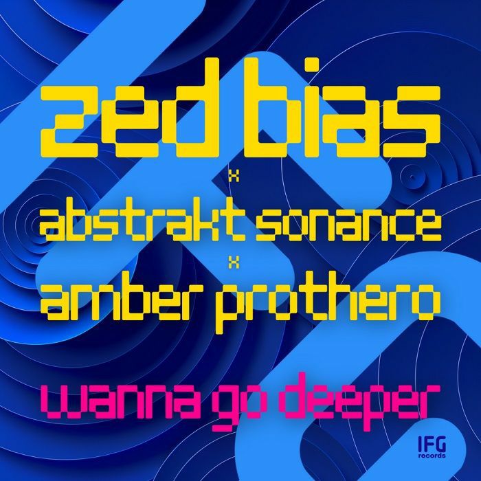 Zed Bias feat Abstrakt Sonance / Amber Prothero - Wanna Go Deeper Vinyl