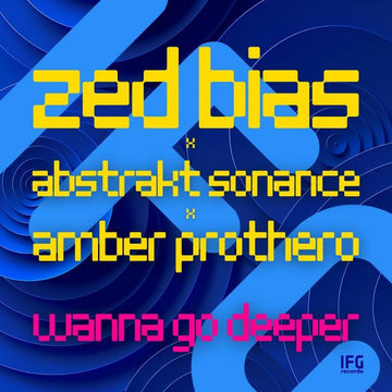 Zed Bias feat Abstrakt Sonance / Amber Prothero - Wanna Go Deeper Vinyl Vinly Record