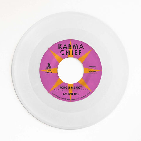 Say She Say - 'Forget Me Not' White Vinyl - Artists Say She Say Genre Funk, Soul Release Date 10 Jun 2022 Cat No. KCR122C1 Format 7" White Vinyl - Karma Chief - Karma Chief - Karma Chief - Karma Chief - Vinyl Record