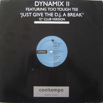 Dynamix II Featuring Too Tough Tee - Just Give The DJ A Break - Dynamix II Featuring Too Tough Tee : Just Give The DJ A Break (12