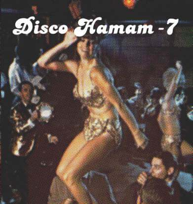 Various Artists - Disco Hamam 7 (Vinyl) - Various Artists - Disco Hamam 7 (Vinyl) - Rune on the belly dancing peace pipe, Tushen on the lefty new wave trip, Afacan Cruising tru the mists of the orient to top it of turkish version of give me the night by p - Vinyl Record