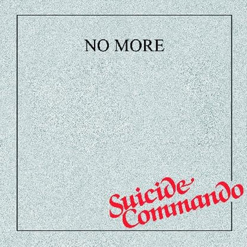 No More - Suicide Commando - Artists No More Genre Wave, Post-Punk Release Date 4 March 2022 Cat No. STUTE002 Format 7