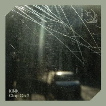 Kink - Clap On 2 - KiNK is back with number six on his sometimes experimental, often exemplary, but always exciting Sofia outfit... - Sofia - Sofia - Sofia - Sofia Vinly Record