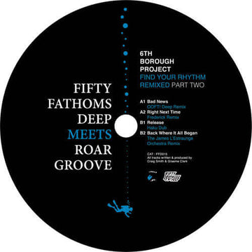 6th Borough Project - Find Your Rhythm Remixed Part Two (Fifty Fathoms Deep Meets Roar Groove) - 6th Borough Project : Find Your Rhythm Remixed Part Two (Fifty Fathoms Deep Meets Roar Groove) (12