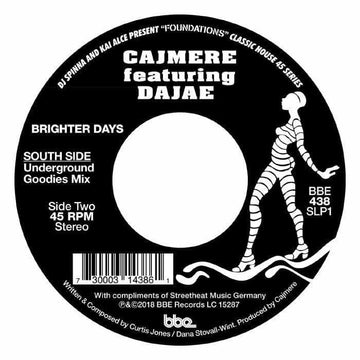 Cajmere ft. Dajae - Brighter Days [Warehouse Find] - Artists Cajmere Dajae Genre Deep House Release Date Cat No. BBE438SLP1 Format 7
