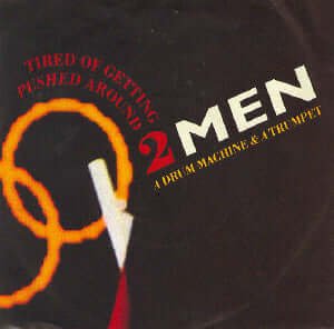 2 Men A Drum Machine And A Trumpet - Tired Of Getting Pushed Around Vinyl Vinly Record