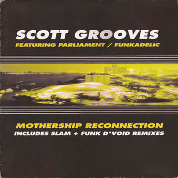Scott Grooves Featuring Parliament / Funkadelic - Mothership Reconnection - Scott Grooves Featuring Parliament / Funkadelic : Mothership Reconnection (12