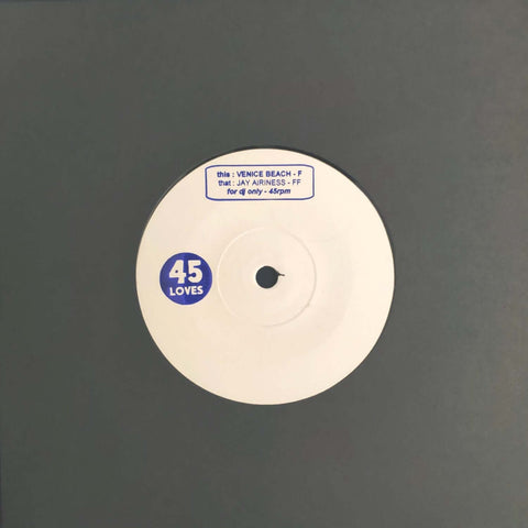 Venice Beach & Jay Airiness - F/FF - Artists Venice Beach Jay Airiness Genre Disco, Edits Release Date Cat No. 45L-F Format 7" Vinyl - 45 Loves - Vinyl Record