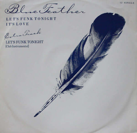 Blue Feather - Let's Funk Tonight / It's Love - Blue Feather : Let's Funk Tonight / It's Love (12", Single) is available for sale at our shop at a great price. We have a huge collection of Vinyl's, CD's, Cassettes & other formats available for sale for mu - Vinyl Record
