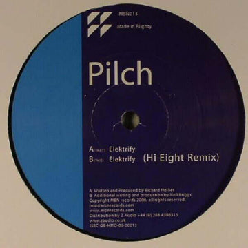 Pilch - Elektrify - Artists Pilch Genre Breakbeat, Electro Release Date 1 Jan 2006 Cat No. MBN 013 Format 12