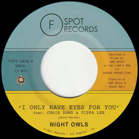 Night Owls - I Only Have Eyes For You - Artists Night Owls Genre Reggae, Soul, Cover Release Date 31 Mar 2023 Cat No. FSPT102-7 Format 7" Vinyl - F-Spot Records - F-Spot Records - F-Spot Records - F-Spot Records - Vinyl Record