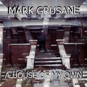 Mark Grusane - A House Of My Own - Artists Mark Grusane Genre Chicago House Release Date 3 Mar 2023 Cat No. DMLP 01 Format 12