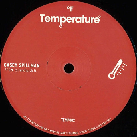 Casey Spillman - C2C to Fenchurch St. - Artists Casey Spillman Genre Tech House, Minimal Release Date Cat No. TEMP002 Format 12" Vinyl - Temperature - Temperature - Temperature - Temperature - Vinyl Record