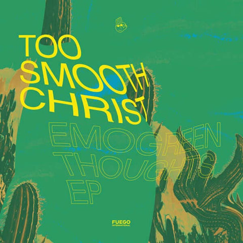 Too Smooth Christ - Emogreen Thoughts - Too Smooth Christ - Emogreen Thoughts EP - In 2019, the World is shaking… our man Too Smooth Christ, prolific & sensitive composer invite to expand your body and mind beyond with its new release Emogreen... - Fuego - Vinyl Record