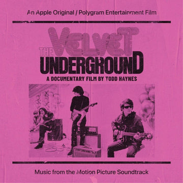 Various - The Velvet Underground: A Documentary Film By Todd Haynes - Music From The Motion Picture Soundtrack - Artists The Velvet Underground Genre Rock Release Date 15 April 2022 Cat No. 3861446 Format 2 x 12