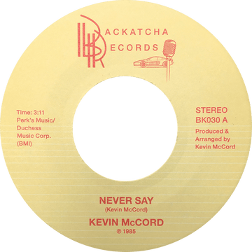 Kevin McCord - Never Say / When The Night Comes - Artists Kevin McCord Genre Soul, Funk Release Date Cat No. BK030 Format 7