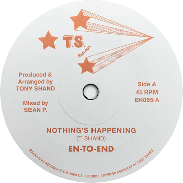 En-To-End - Nothing's Happening - Artists En-To-End Genre Street Soul, Reissue Release Date 31 Mar 2023 Cat No. BK065 Format 7