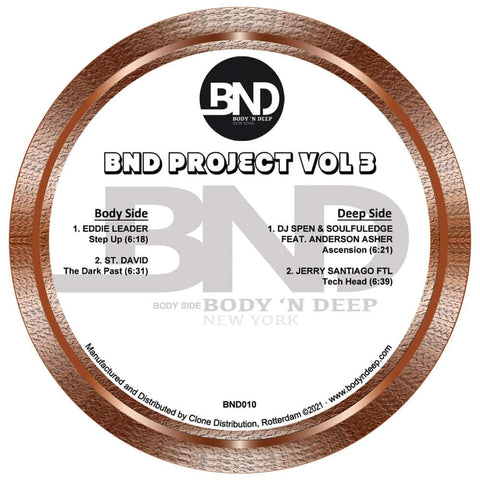 Various - BND Project Vol 3 - Artists Eddie Leader St. David DJ Spen Soulfuledge Anderson Asher Jeremy Santiago Genre Deep House, Garage House Release Date 8 Nov 2022 Cat No. BND010 Format 12" Vinyl - Body 'N Deep - Body 'N Deep - Body 'N Deep - Body 'N D - Vinyl Record