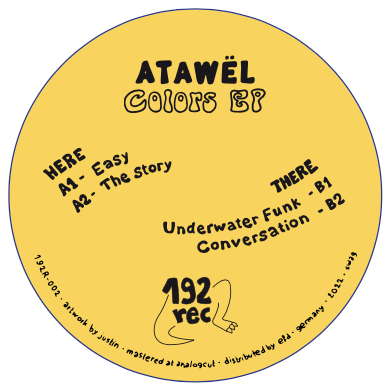 Atawel - Colors (Repress) - Artists Atawel Genre Deep House, Electro Release Date 1 Dec 2022 Cat No. 192R-002 Format 12" Vinyl - 192 rec - Vinyl Record