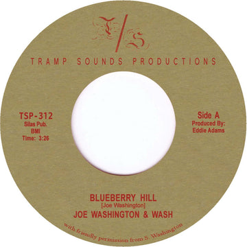 Joe Washington & Wash - Blueberry Hill - Artists Joe Washington & Wash Genre Soul, Deep Funk, Reissue Release Date 24 Feb 2023 Cat No. TR312 Format 7