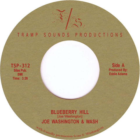 Joe Washington & Wash - Blueberry Hill - Artists Joe Washington & Wash Genre Soul, Deep Funk, Reissue Release Date 24 Feb 2023 Cat No. TR312 Format 7" Vinyl - Tramp Records - Tramp Records - Tramp Records - Tramp Records - Vinyl Record