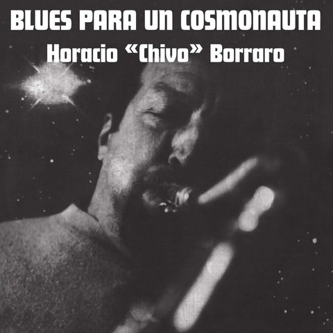 Horacio "Chivo" Borraro - Blues Para Un Cosmonauta - Artists Horacio Chivo Borraro Genre Latin Jazz, Reissue Release Date 12 May 2023 Cat No. ALT023 Format 12" Vinyl - Altercat - Altercat - Altercat - Altercat - Vinyl Record